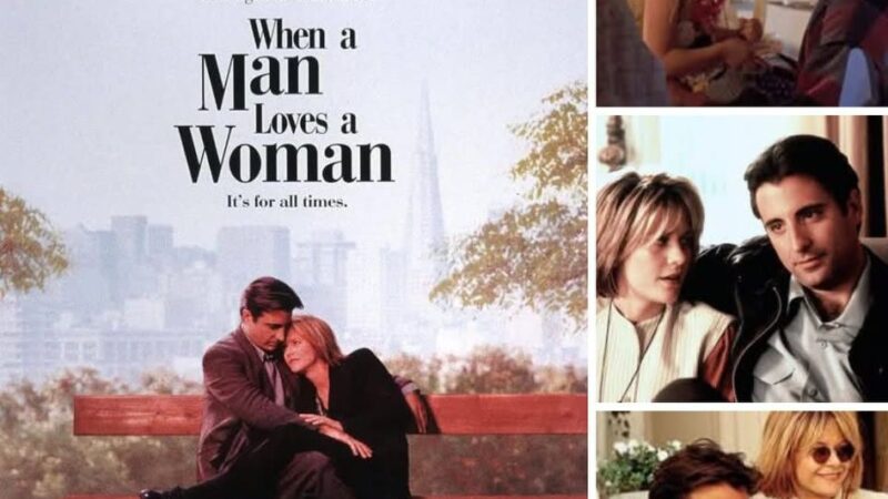 When a Man Loves a Woman (1994) – The Love Story That Breaks Your Heart 