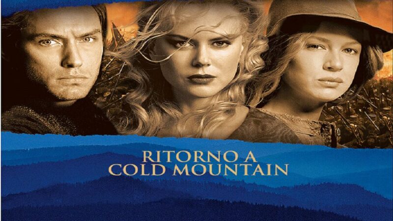 Cold Mountain (2003): A Civil War Epic of Love, Survival, and Redemption