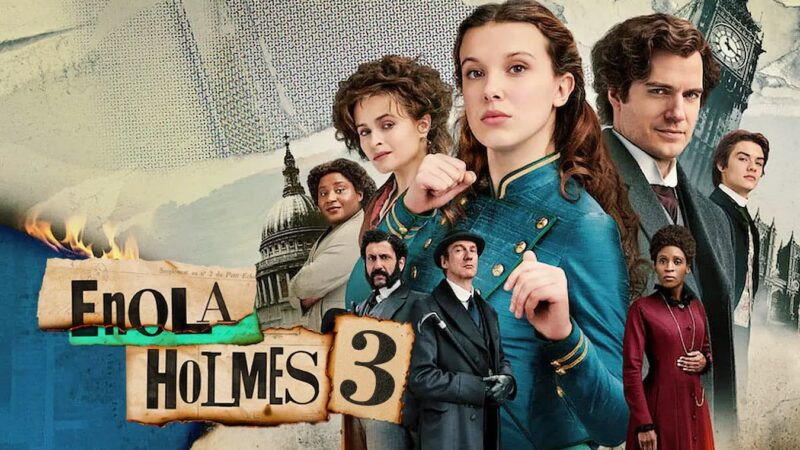 🔎 Enola Holmes 3 (2025): The Game Is Afoot Once More