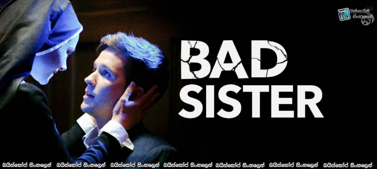 🎬 Review of the Movie “Bad Sister” (2015): Secrets Beneath the Nun’s Habit 🎬
